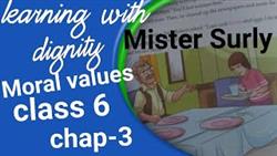 Mister Surly  class 6th Chapter-3 Moral Values
